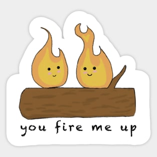 You fire me up Sticker